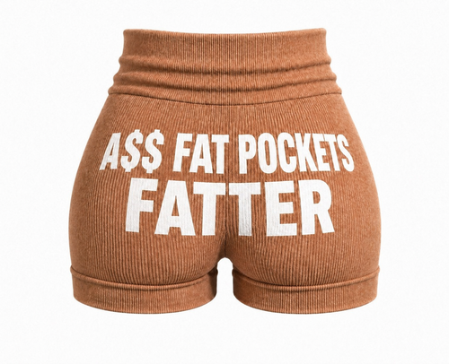 4P Female Shorts “A$$ FAT POCKETS FATTER”